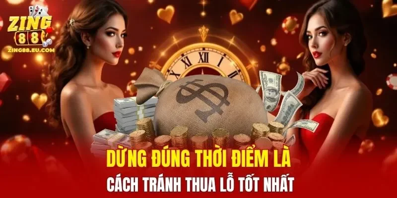 Dừng đúng thời điểm là cách tránh thua lỗ tốt nhất