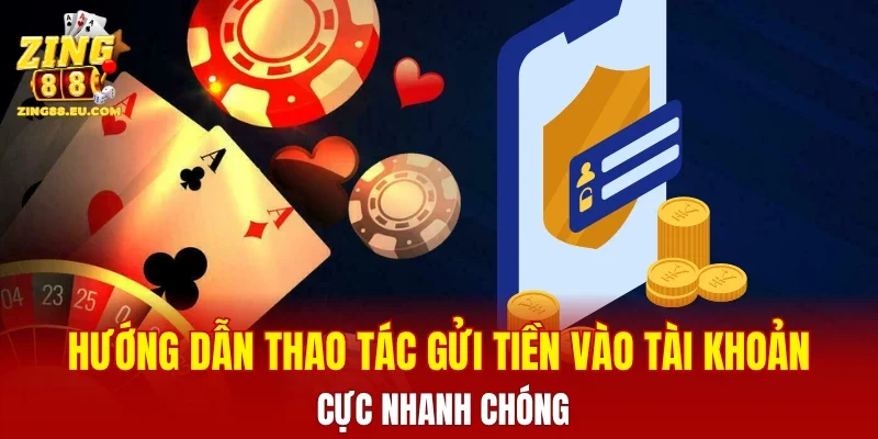 Hướng dẫn thao tác gửi tiền vào tài khoản cực nhanh chóng