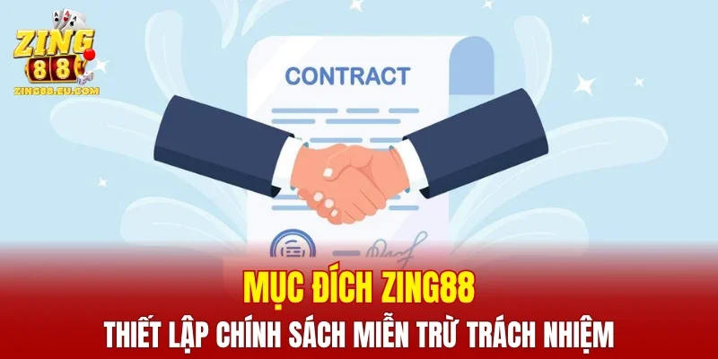 Mục đích ZING88 thiết lập chính sách miễn trừ trách nhiệm