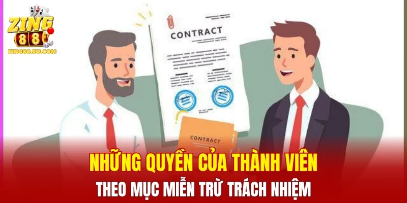 Những quyền của thành viên theo mục miễn trừ trách nhiệm