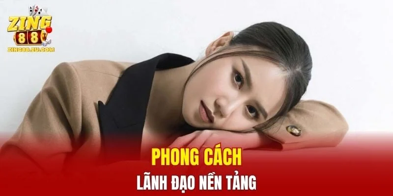 Phong cách lãnh đạo nền tảng