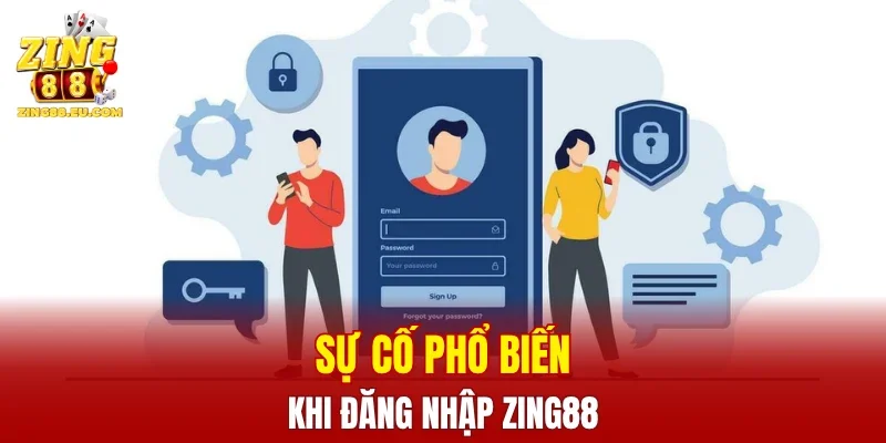 Sự cố phổ biến khi đăng nhập ZING88